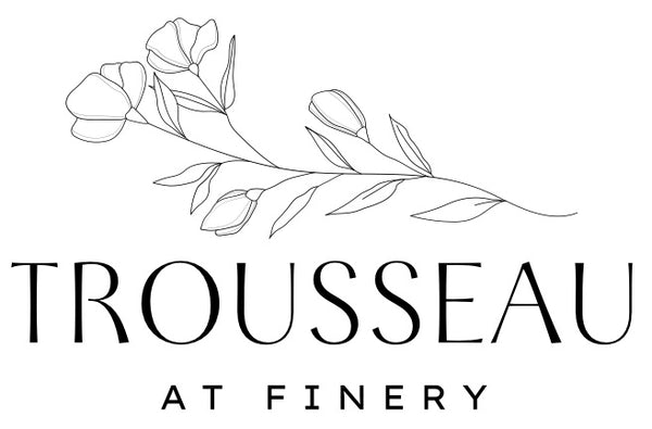 Trousseau at Finery